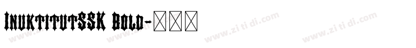 InuktitutSSK Bold字体转换 InuktitutSSK Bold字体转换